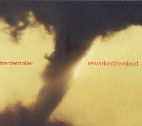 Trentemøller: Reworked / Remixed, 2 CDs