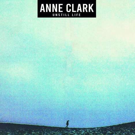 Anne Clark: Unstill Life, LP