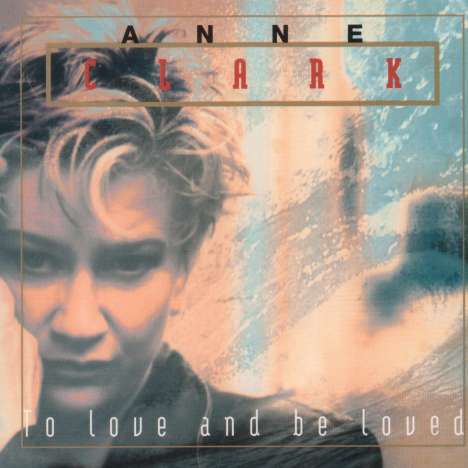 Anne Clark: To Love And Be Loved, LP