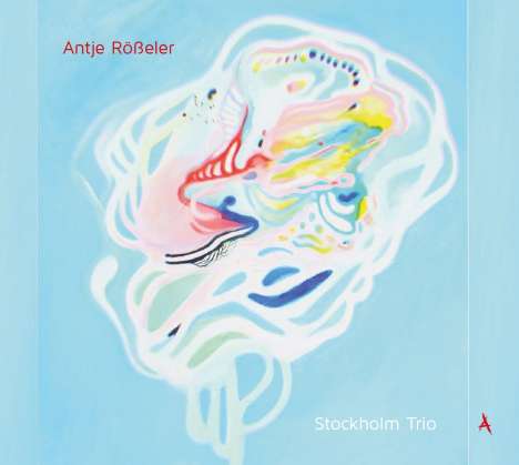 Antje Rößeler: Stockholm Trio, CD