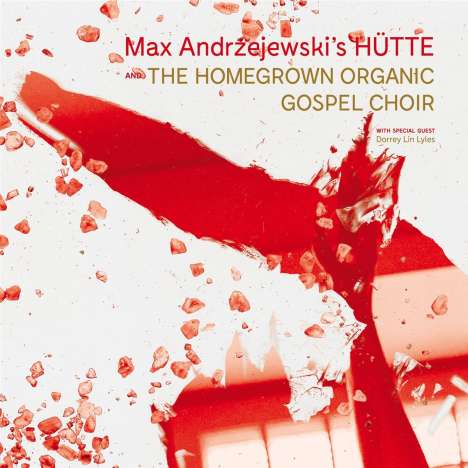 Max Andrzejewski (geb. 1986): Max Andrzejewski's Hütte And The Homegrown Organic Gospel Choir, CD