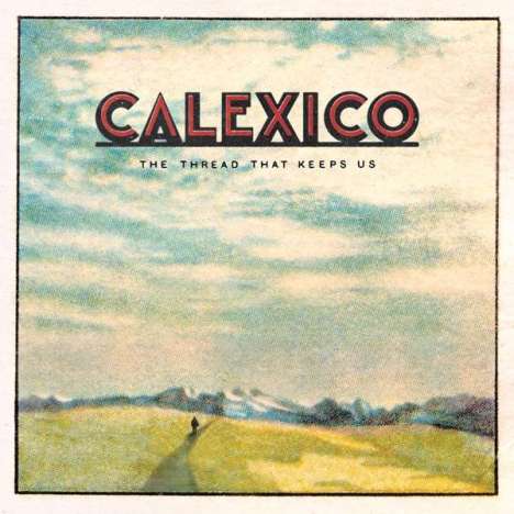 Calexico: The Thread That Keeps Us, CD