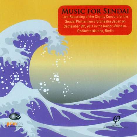 Music for Sendai - Benefizkonzert für das Sendai PO,Japan, 2 CDs
