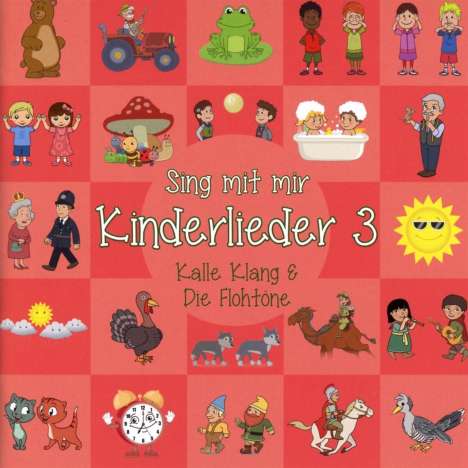 Kalle Klang &amp; Die Flohtöne: Sing mit mir: Kinderlieder 3, CD