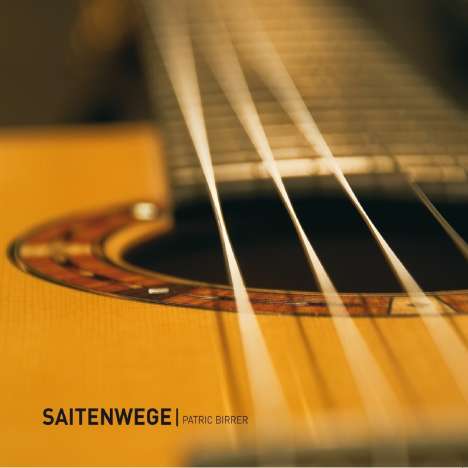 Patric Birrer - Saitenwege, CD