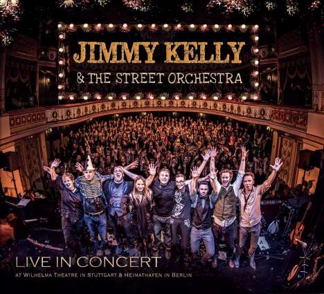 Jimmy Kelly &amp; The Street Orchestra: Live In Concert, CD