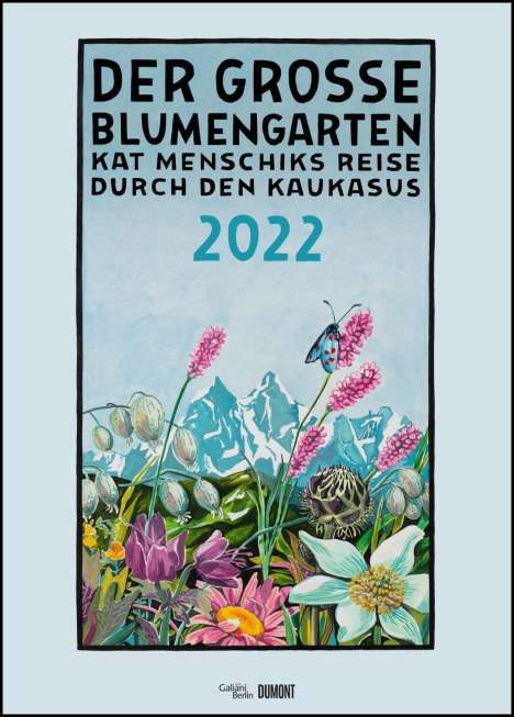 Der große Blumengarten 2022 - Poster-Kalender, Kalender