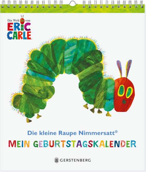 Eric Carle: Carle, E: Die kleine Raupe Nimmersatt - Mein Geburtstagskale, Kalender