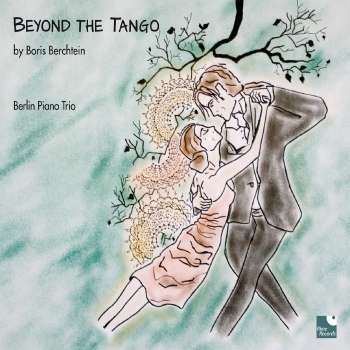 Boris Berchtein (geb. 1963): Beyond the Tango - Trios für Violine, Cello, Klavier, CD
