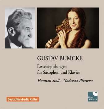 Gustav Bumcke (1876-1963): Werke für Saxophon und Klavier, CD