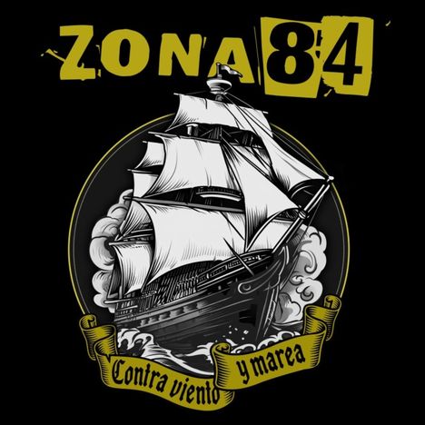 "ZONA 84", "Contra viento y marea". Ein Segelschiff in monochromem Stil, umgeben von stürmischen Wellen, Banner unten.