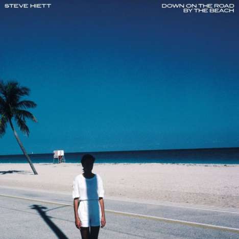 Steve Hiett: Down On The Road By The Beach (remastered), LP