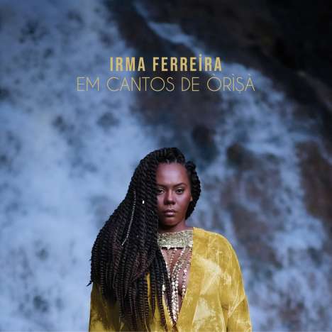 Irma Ferreira: Em Cantos De Orisa, CD