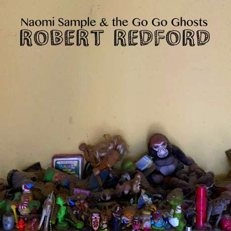 Naomi Sample &amp; The Go Go Ghosts: Robert Redford, CD
