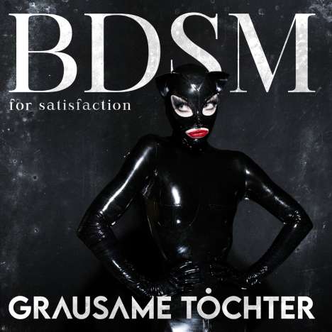Grausame Töchter: BDSM For Satisfaction, CD