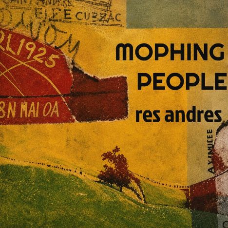 "MOPHING PEOPLE, res andres" auf einer collageartigen Illustration mit Landschaftselementen und abgeteilten Bereichen.