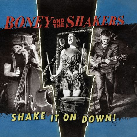 Text: "BONEY AND THE SHAKERS" oben, "SHAKE IT ON DOWN!" unten. 
Illustration einer Band mit Kontrabass, Sängerin und Gitarristen.