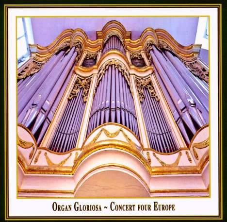 Organ Gloriosa - Concert Four Europe, CD
