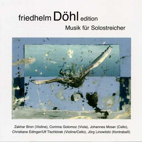 Friedhelm Döhl (1936-2018): Musik für Solostreicher, CD