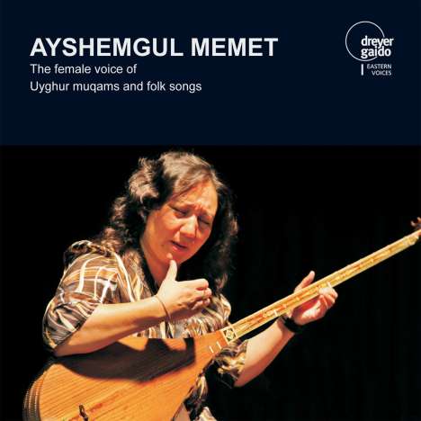 Ayshemgul Memet - Female Voice of Uyghur Muqams &amp; Folksongs, CD