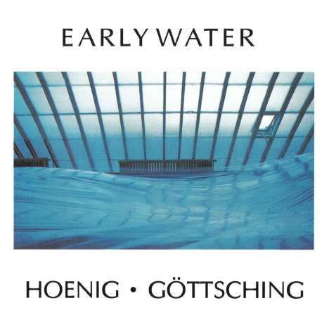 Michael Hoenig &amp; Manuel Göttsching: Early Water, CD