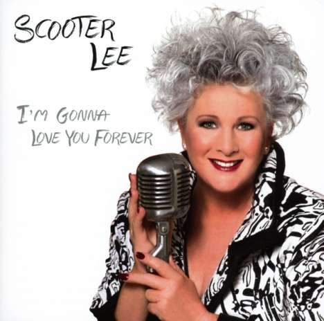 Scooter Lee: I'm Gonna Love You Forever, CD