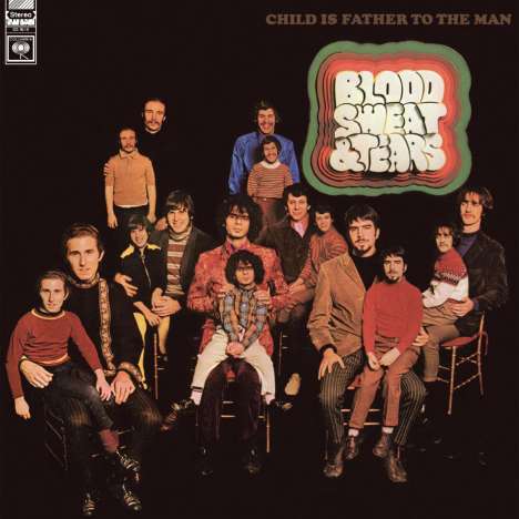Blood, Sweat &amp; Tears: Child Is Father To The Man (180g), LP