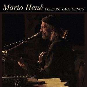 Mario Hené: Leise ist laut genug, CD