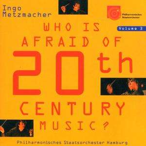 Ingo Metzmacher - Who is afraid of 20th Century Music? III, CD