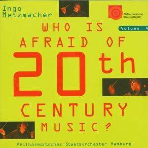 Ingo Metzmacher - Who is afraid of 20th Century Music? IV, CD