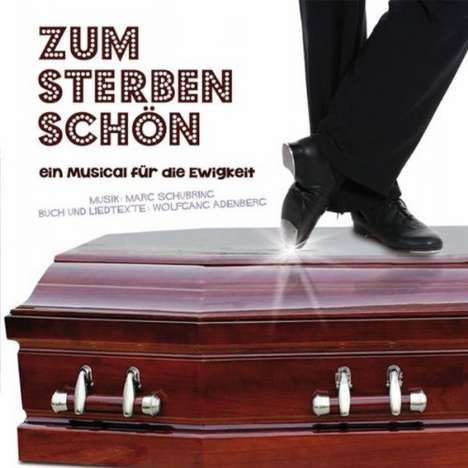 Marc Schubring: Musical: Zum Sterben schön: Ein Musical für die Ewigkeit, CD