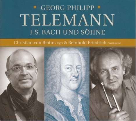 Reinhold Friedrich &amp; Christian von Blohn - Telemann, J. S. Bach und Söhne, CD