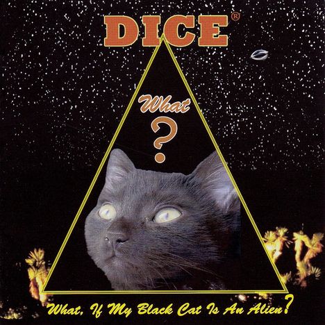 Dice: What, If My Black Cat Is An Alien?, CD