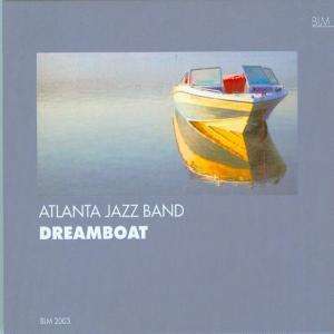 Atlanta Jazz Band: Dreamboat (Digipack), CD