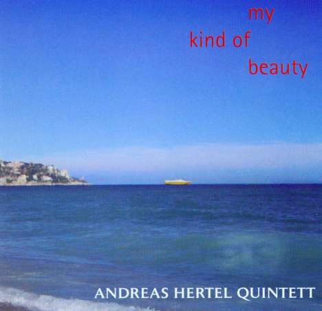 Andreas Hertel (geb. 1964): My Kind Of Beauty, CD