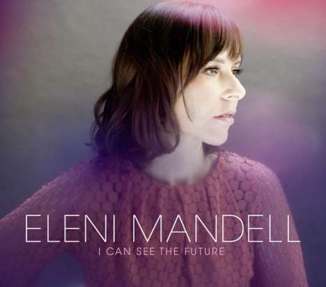 Eleni Mandell: I Can See The Future, CD
