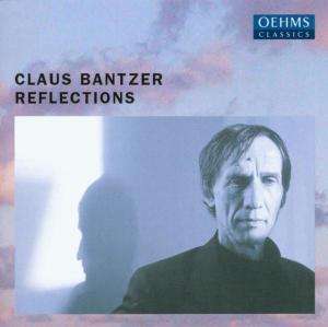 Claus Bantzer (geb. 1942): Reflections, CD