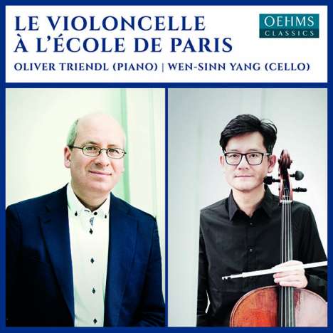 Wen-Sinn Yang &amp; Oliver Triendl - Le Violoncelle a L'Ecole de Paris, CD