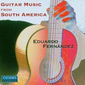 Eduardo Fernandez - Guitar Music from South America, CD