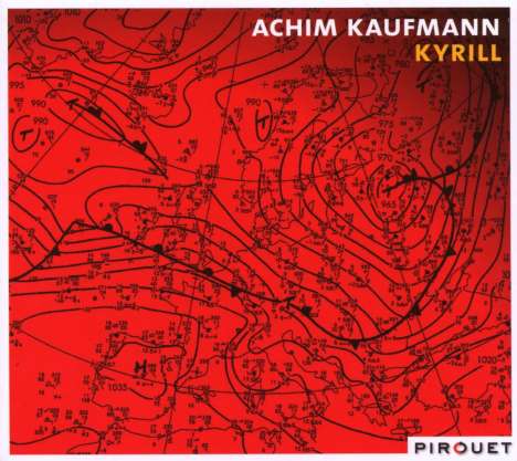 Achim Kaufmann (geb. 1984): Kyrill, CD