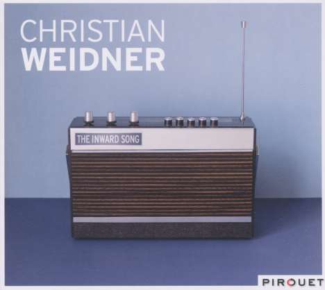 Christian Weidner (geb. 1976): The Inward Song, CD
