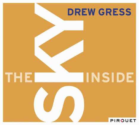 Drew Gress (geb. 1959): The Sky Inside, CD