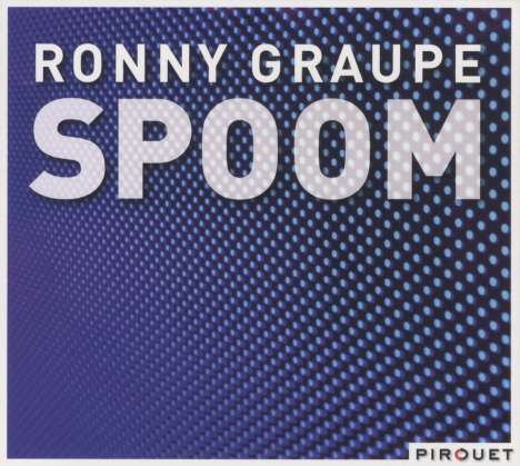 Ronny Graupe (geb. 1979): Spoom, CD