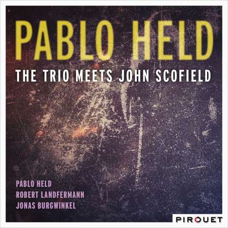 Pablo Held (geb. 1986): The Trio Meets John Scofield, CD