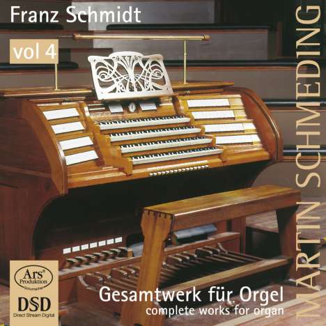 Franz Schmidt (1874-1939): Orgelwerke Vol.4, Super Audio CD