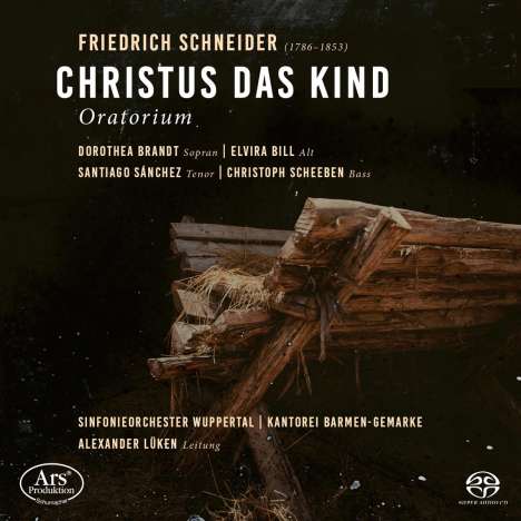 Friedrich Schneider (1786-1853): Christus das Kind (Oratorium), Super Audio CD