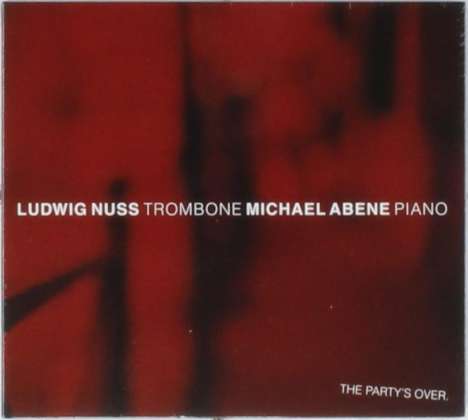 Ludwig Nuss &amp; Michael Abene: The Party's Over, CD