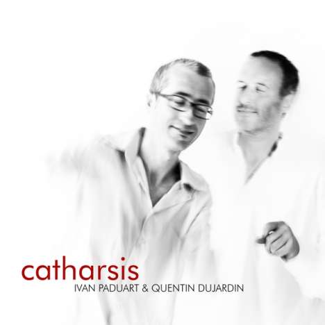 Ivan Paduart &amp; Quentin Dujardin: Catharsis, CD