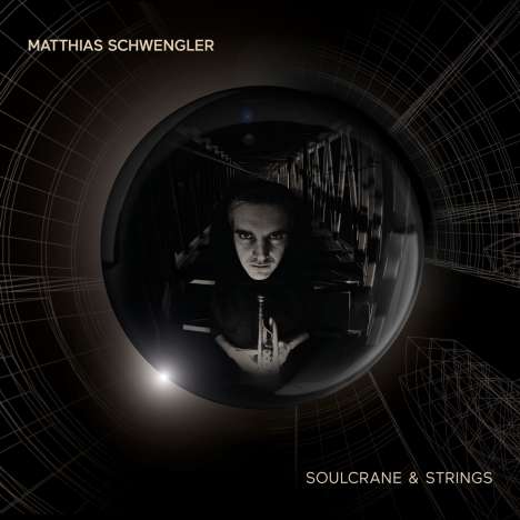 Matthias Schwengler: Soulcrane &amp; Strings, CD