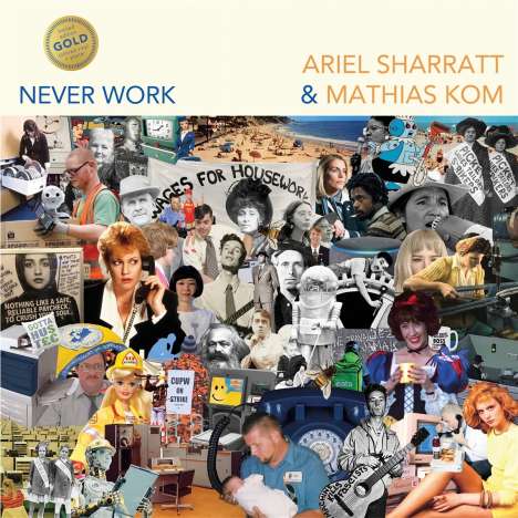 Sharratt: NEVER WORK (Gold Edition), LP